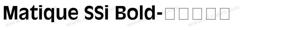 Matique SSi Bold字体转换